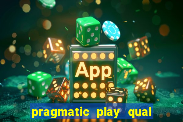 pragmatic play qual jogo paga mais